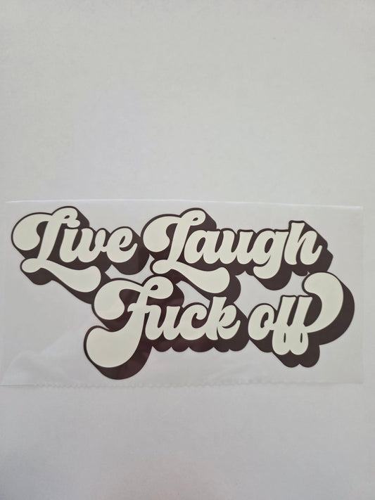 Live Laugh F Off